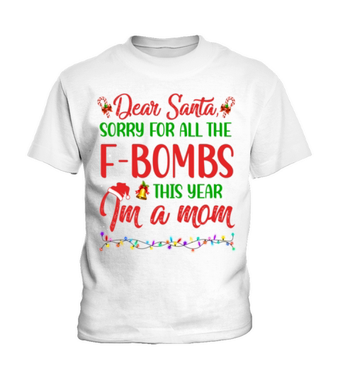 Dear Santa Sorry For All The F Bombs This Year Kids T-Shirt