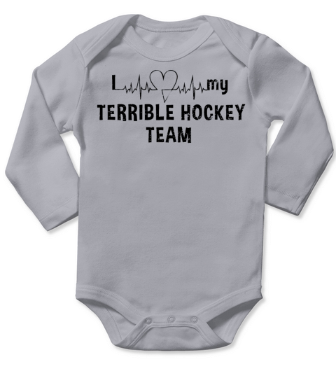 I Love My Terrible Hockey Team Long Sleeve Baby One-Piece