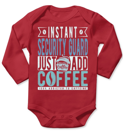 Instant Security Guard Just Add Coffee Long Sleeve Baby One-Piece