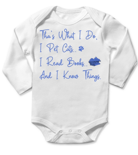Thats What I Do I Pet Cats I Read Books Long Sleeve Baby One-Piece