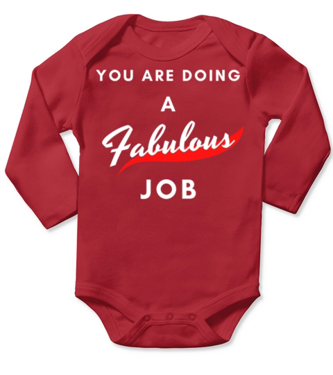 You Are Doing A Fabulous Job Long Sleeve Baby One-Piece