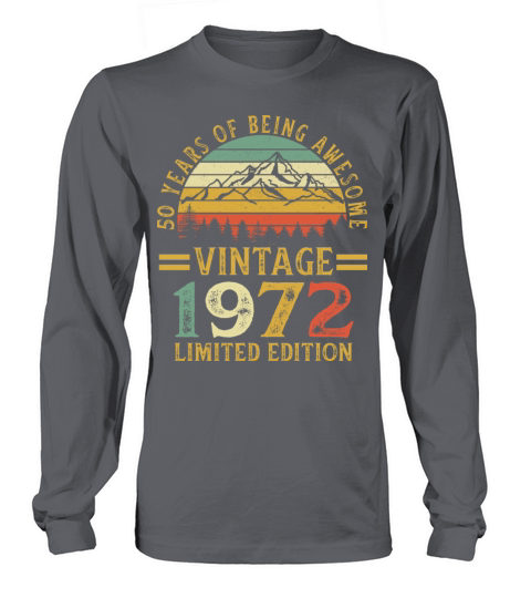 50 Years of Being Awesome Vintage 1972 Long sleeved Unisex