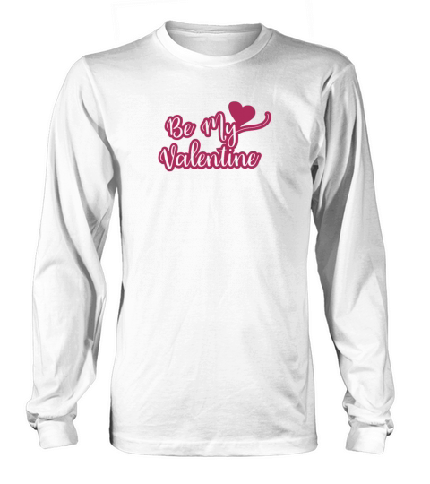 Cute Valentines Day Be My Valentine Long sleeved Unisex