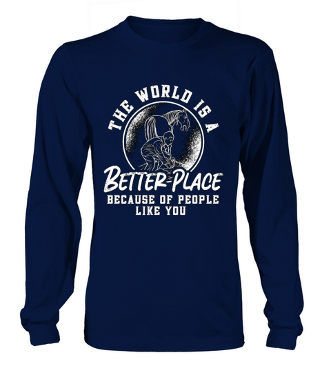 Farrier The World Is A Better Metalworker Farriers Long sleeved Unisex