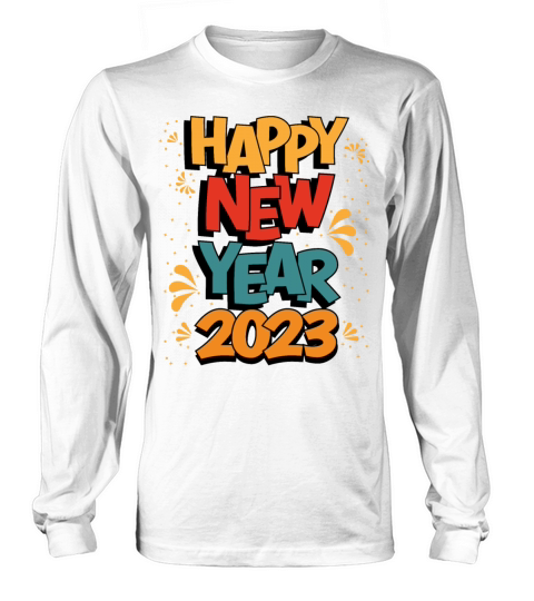 Happy New Year 2023 Long sleeved Unisex