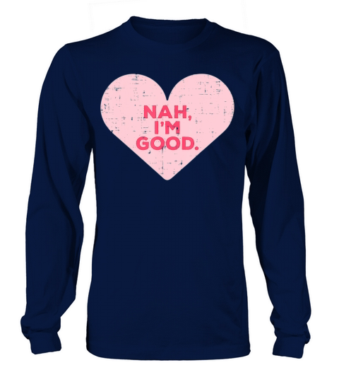 Heart Nah Im Good Anti Valentines Day Single Long sleeved Unisex