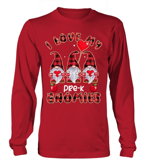 I Love My PreK Gnomies Happy Teacher Valentines Long sleeved Unisex