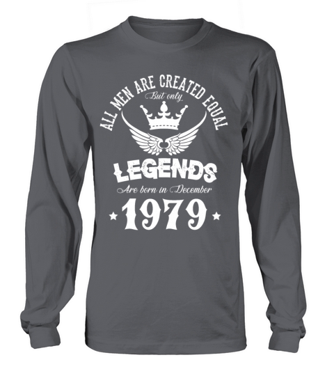 Legends Were Born In December 1979 Birthday Long sleeved Unisex