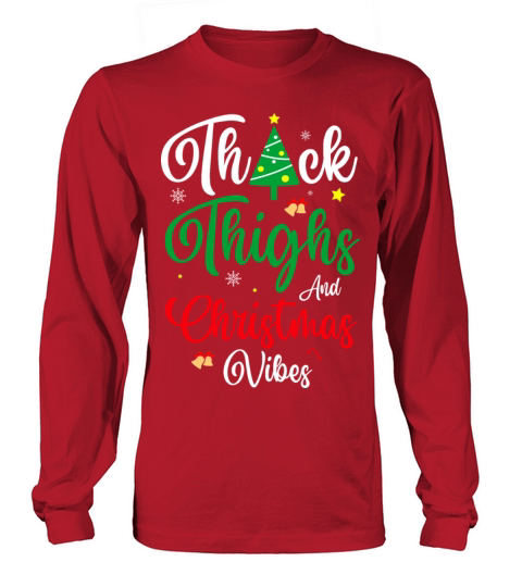 Thick Thighs And Christmas Vibes For Funny Xmas Long sleeved Unisex