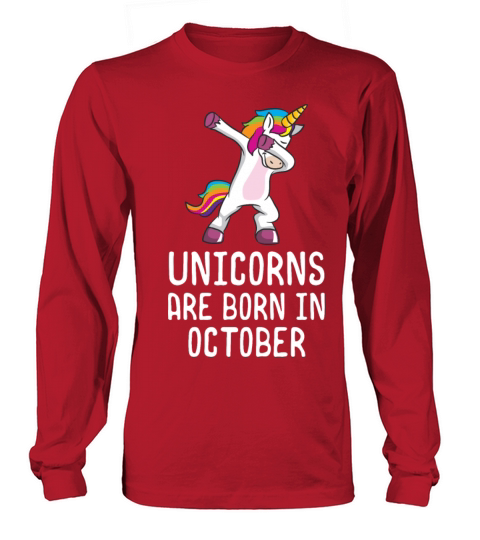 Unicorns Are Born In October Shirt Birthday Month Long sleeved Unisex