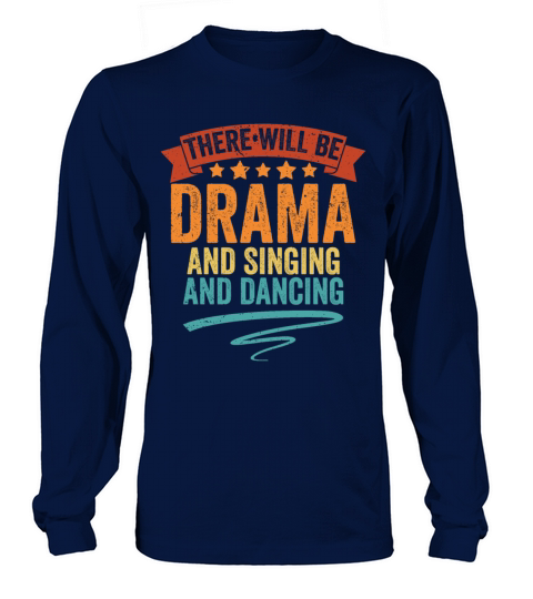 Vintage Theatre There Will Be Drama And Singing Long sleeved Unisex
