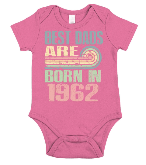 Best Dads Are Born In 1962 61 Years Old 61th Short Sleeve Baby One-Piece