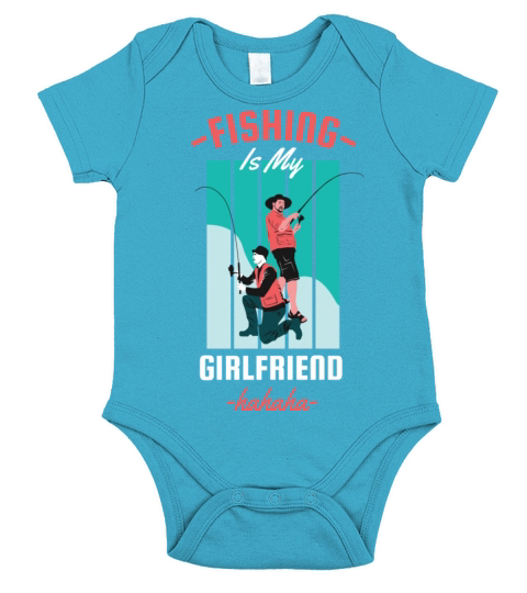 Fishing is my girlfriend Short Sleeve Baby One-Piece