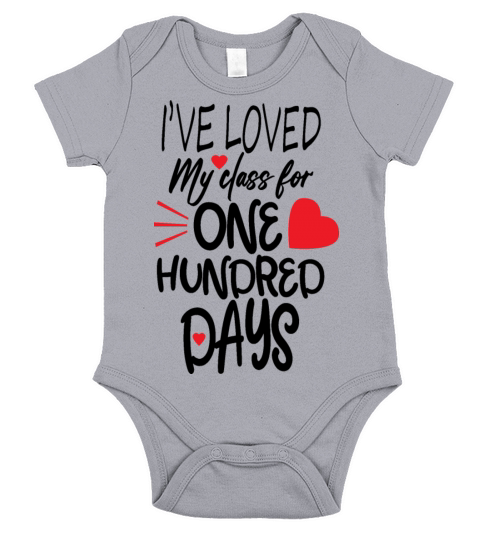 ive loved my class for 100 days Short Sleeve Baby One-Piece