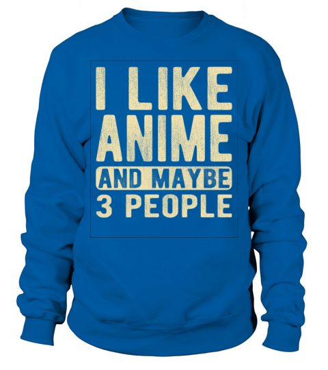 Anime Saying Sweatshirt Unisex