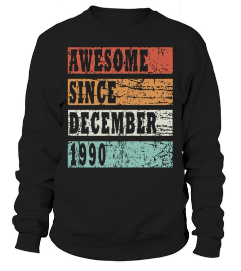 December 1990 birthday greeting retro design Sweatshirt Unisex