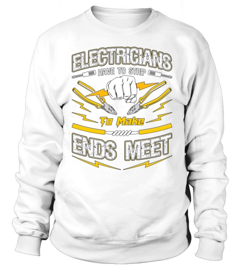 Electronics Repair Electricians Have To Technician Sweatshirt Unisex