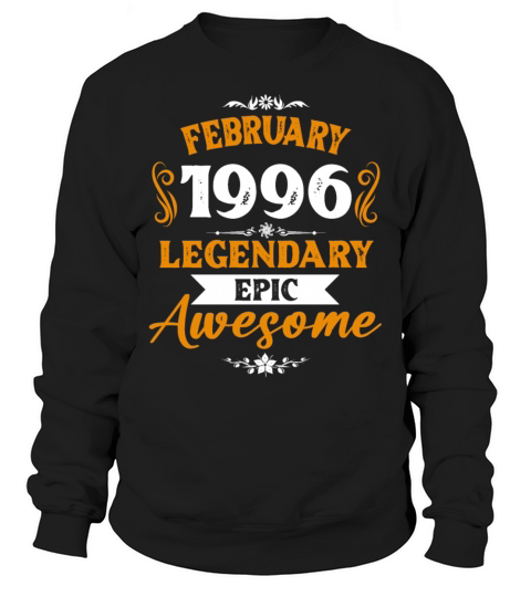 February 1996 Legendary Birthday Present Sweatshirt Unisex