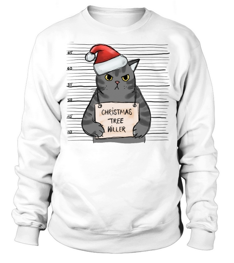 Funny Cat Chirtsmas, Christmas Tree Killer Sweatshirt Unisex
