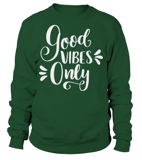 Good Vibes Only Sweatshirt Unisex