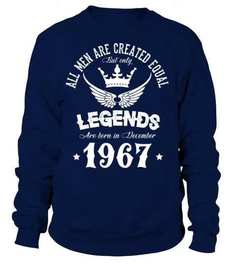 Legends Were Born In December 1967 Birthday Sweatshirt Unisex