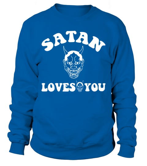 Satan Loves You Vintage Retro Text Sweatshirt Unisex
