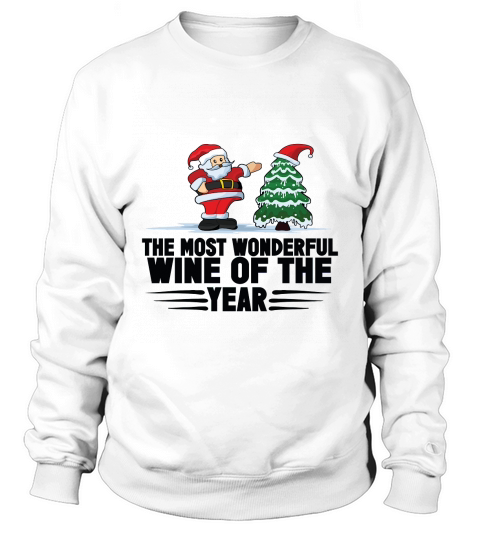 The Most Wonderful Wine Of The Year Merry Christmas Sweatshirt Unisex