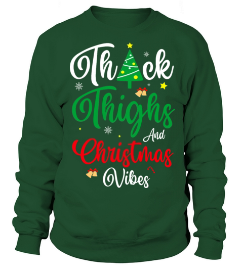 Thick Thighs And Christmas Vibes For Funny Xmas Sweatshirt Unisex