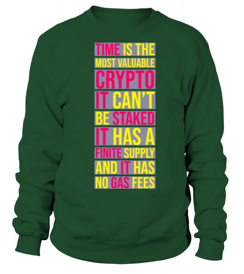 Time is the most valuable crypto Sweatshirt Unisex