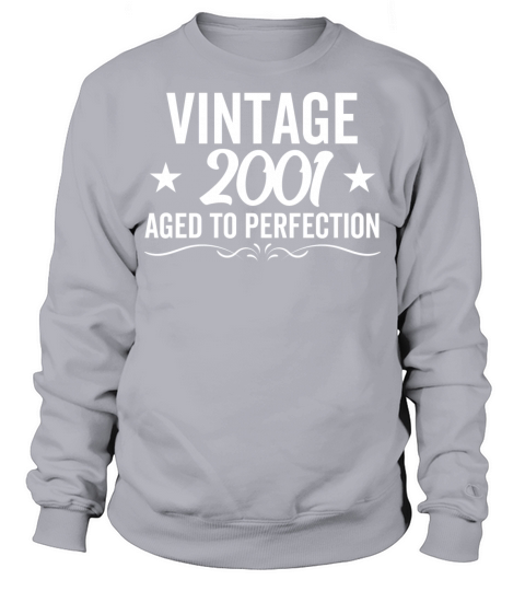 Vintage 2001 Aged To Perfection Sweatshirt Unisex