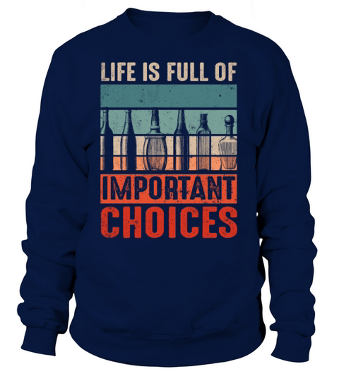 Vintage Life Full Of Choices Alcohol Bottle Sweatshirt Unisex