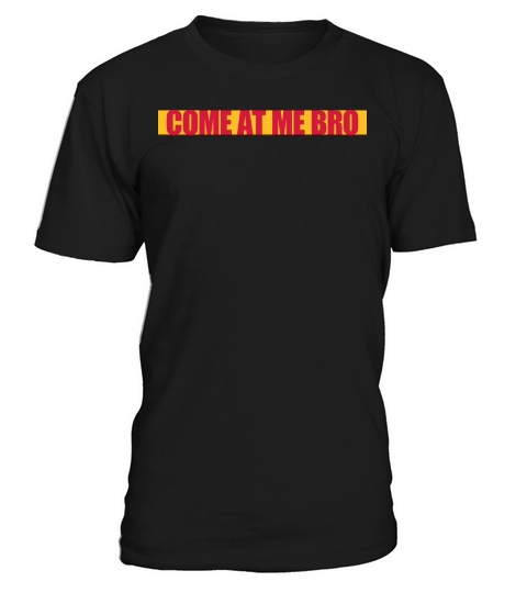 come at me bro T-Shirt Unisex