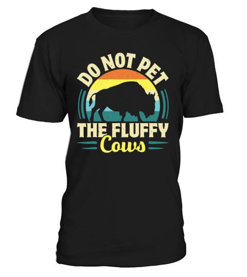 don t pet the fluffy cows T-Shirt Unisex