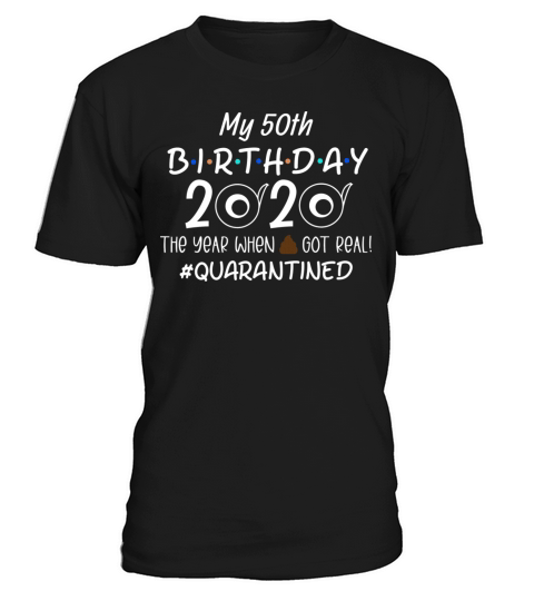 Funny Quarantine 50Th Birthday 2020 The Year When T-Shirt Unisex