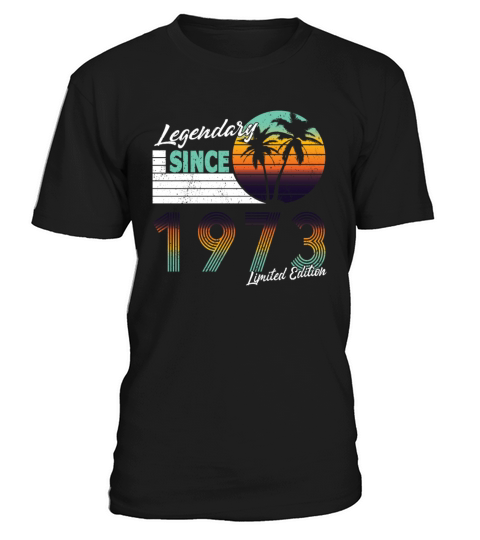 Legendary Since 1973 Limited Edition T-Shirt Unisex