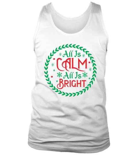 All is Calm All is Bright Christmas Tank Top Unisex