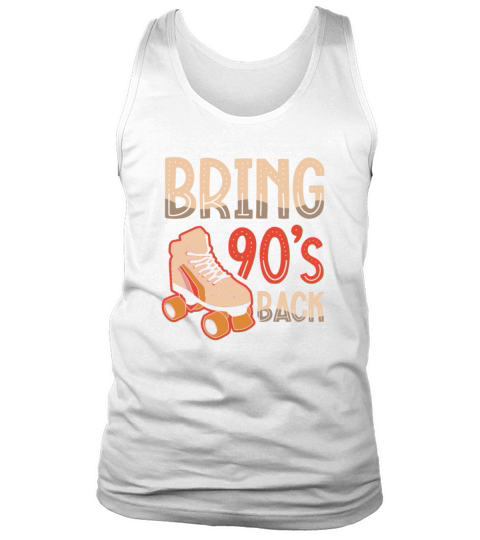Bring 90s Back Nineties Decade 1990 Vintage 90s Tank Top Unisex