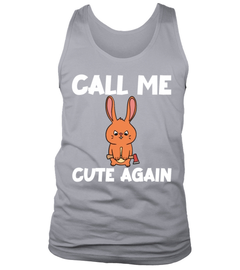 Call Me Cute Again Rabbit Funny Quote Tank Top Unisex