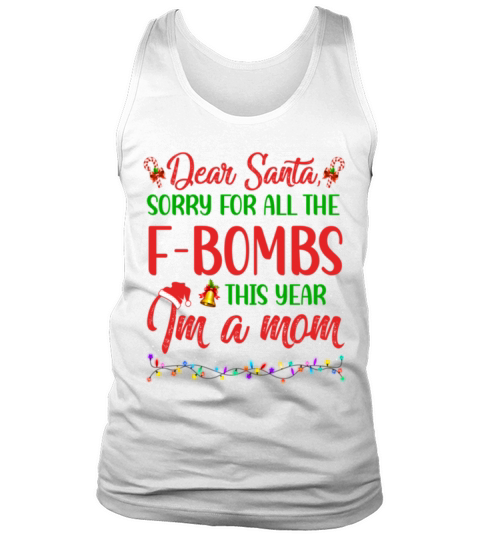 Dear Santa Sorry For All The F Bombs This Year Tank Top Unisex