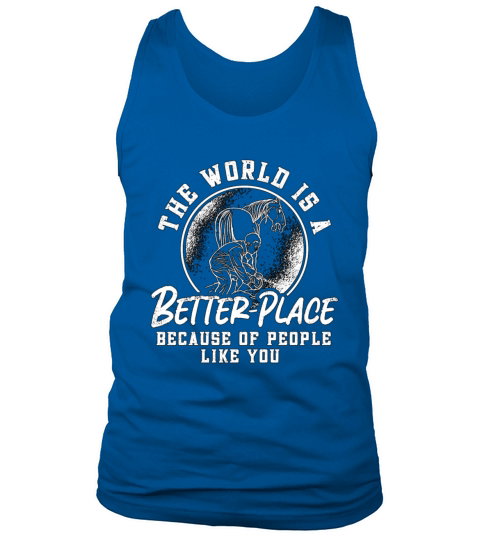 Farrier The World Is A Better Metalworker Farriers Tank Top Unisex