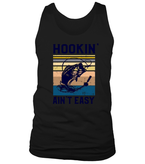 Fishing Hookin Aint Easy Funny Vintage Fishing Tank Top Unisex
