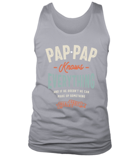 Pap-Pap Knows Everything - Dad Grandpa Tank Top Unisex