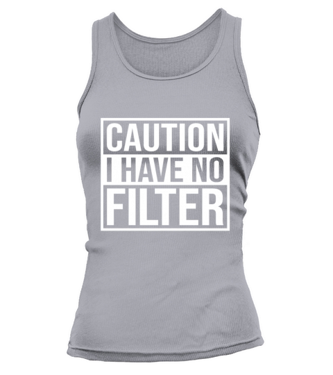 Caution i have no filter No Make Up Tank top Woman