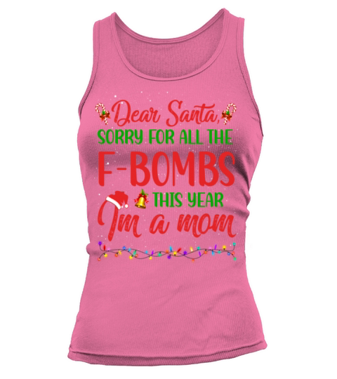Dear Santa Sorry For All The F Bombs This Year Tank top Woman