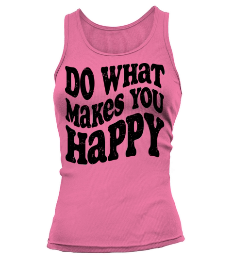 Do What Makes You Happy Tank top Woman