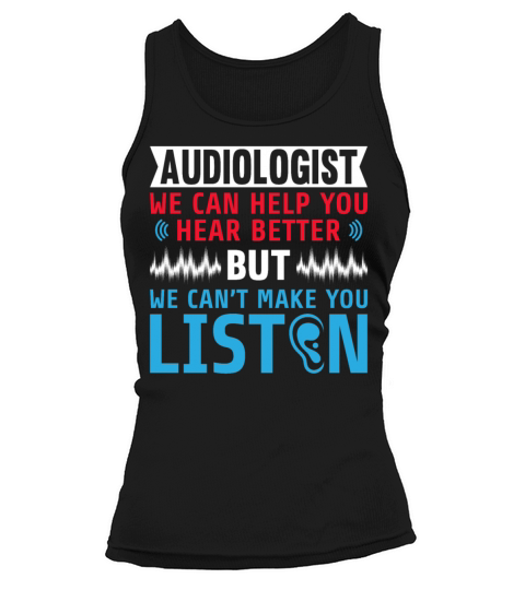 Funny Audiologist We Cant Make You Listen Tank top Woman