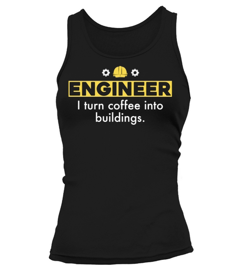 Funny Civil Engineer Quote For Coffee Lover Cool Tank top Woman