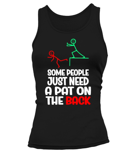 Some People Just Need A Pat On The Back Tank top Woman