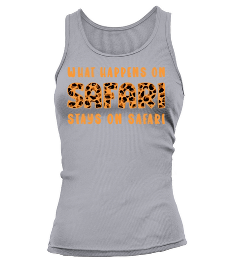 What Happens On Safari Stays On Safari - African Tank top Woman