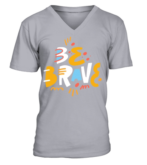 Be brave colorful hand drawn lettering text modern V-Neck T-shirt